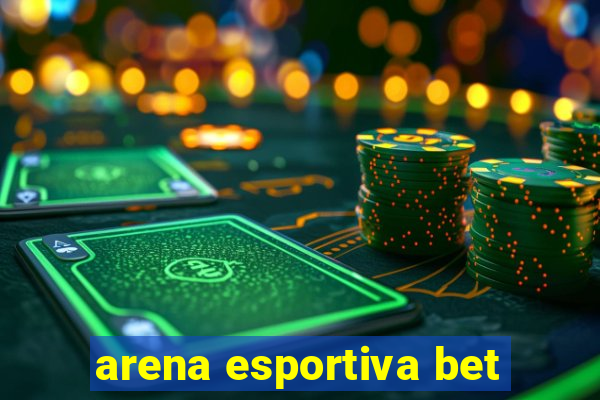 arena esportiva bet